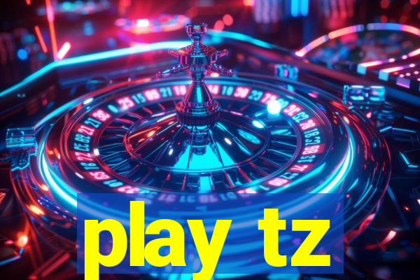 play tz